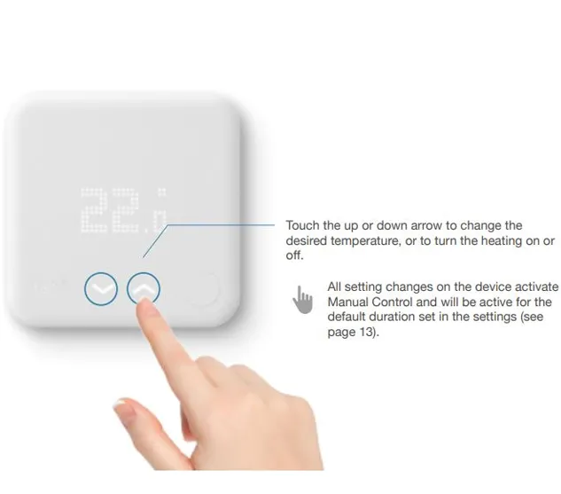 Use the up and down arrows on the tado thermostat display to adjust the temperature